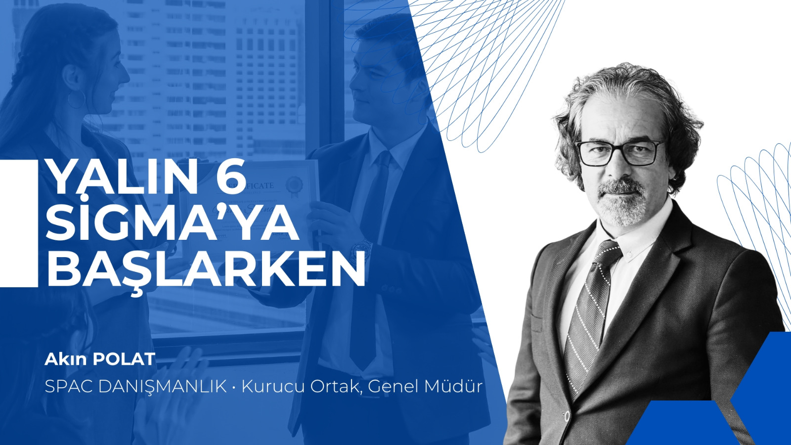 YALIN 6 SİGMAYA BAŞLARKEN